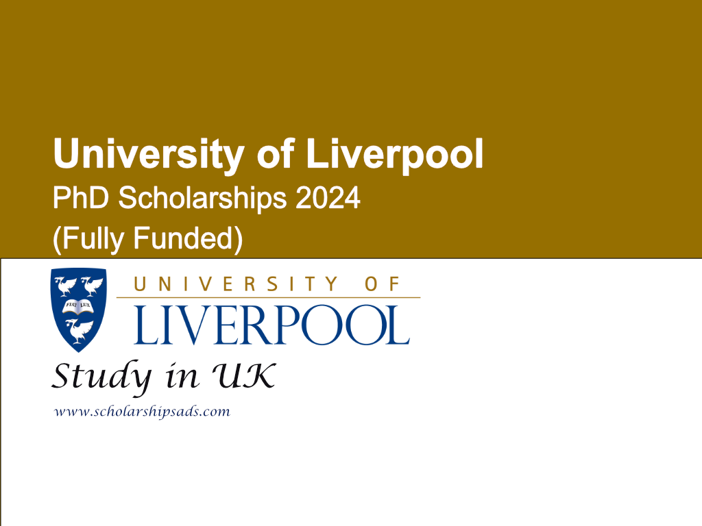 University of Liverpool PhD Scholarships 2024 (Fully Funded)